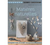 Matieres naturelles - Stéphanie de Trois Fois Rien - Le Temps Apprivoise - broché - Guide