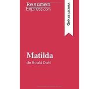 Matilda De Roald Dahl (Guía De Lectura): Resumen Y Análisis Completo