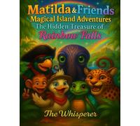 Matilda & Friends Magical Island Adventures: THE HIDDEN TREASURE OF RAINBOW FALLS