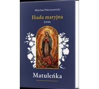 Matilda. L'Iliade mariale. L'hiver. Volume 1