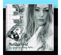 Matilde Kühl - I'm Gonna Stay Here [Import]