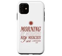 Matin après Matin, de Nouvelles miséricordes, Je Vois Un Verset de la Bible chrétienne Coque pour iPhone 11