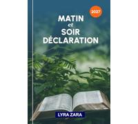 MATIN ET SOIR DÉCLARATION 2027: 365 jours d'affirmations bibliques puissantes, de versets inspirants et de prières transformatrices pour la victoire, la paix et la croissance spirituelle.