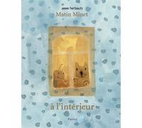 Matin Minet - À l'intérieur - Anne Herbauts - Pastel-Ecole Des Loisirs - cartonné - Album jeunesse