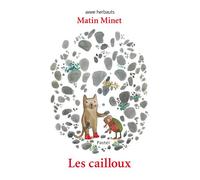 Matin minet les cailloux - Anne Herbauts - Pastel-Ecole Des Loisirs - cartonné - Album jeunesse
