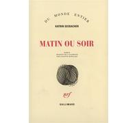 Matin ou soir - Katrin Seebacher - Gallimard - broché - Roman