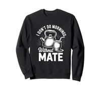 Matin Sans Maté Buveur De Thé Bombille De Calebasse Sweatshirt