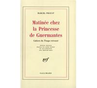 Matinée chez la Princesse de Guermantes Marcel Proust (Auteur)