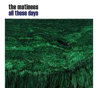 Matinees - All These Days [Vinyl LP]