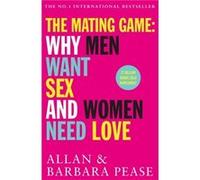 Allan Pease, Barbara Pease – The Mating Game: Why Men Want Sex & Women Need Love