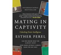 Mating in Captivity: Unlocking Erotic Intelligence
