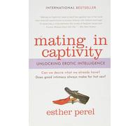 Mating in Captivity: Unlocking Erotic Intelligence