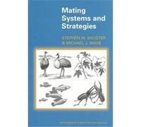 Mating Systems and Strategies, Monographs in Behavior and Ecology Michael John Wade, Stephen M. Shuster (Auteur)