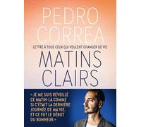 Matins clairs - Lettre à tous ceux qui veulent changer de vie - Pedro Correa - Iconoclaste Eds De L' - broché - Guide