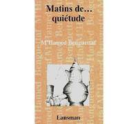 Matins de... quiétude - - M'hamed Benguettaf - Lansman Eds - Livre