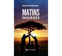 Matins insurgés - Mirsoid Ibrahim - Le Lys Bleu - broché - Poésie