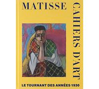 MATISSE. CAHIERS D'ART. LE TOURNANT DES ANNEES 1930