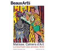 Matisse. cahiers d'art. le tournant des annees 30 Au musée de l'Orangerie & au musée Matisse de Nice - Collectif - Beaux Arts Editions - broché - Catalogue d'exposition