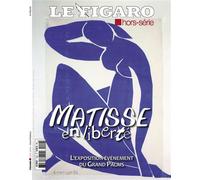 Matisse en liberté L'exposition événement du Grand Palais - Le Figaro Hors-Série - Le Figaro Eds - broché - Revue