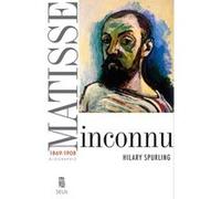 Matisse inconnu Hilary Spurling (Auteur)