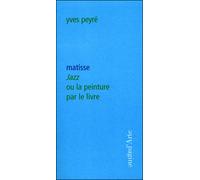 Matisse, Jazz ou la Peinture par le Livre - Yves Peyré - Pagine d'Arte - broché - Essai