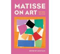 Matisse On Art, Revised Edition