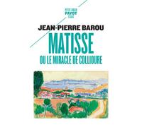 Jean-Pierre Barou – Matisse, ou le miracle de Collioure – Préface Michel Déon – Poche