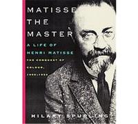 Matisse the Master Hilary Spurling (Auteur)