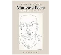 Matisse's Poets: Critical Performance In The Artist's Book