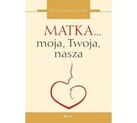 Matka... moja, twoja, nasza - Jan Śledzianowski (Literatur, Religion auf Polnisch)