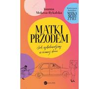 Matki przodem - Joanna Mokosa-Rykalska (littérature, essais, publications littéraires en polonais)