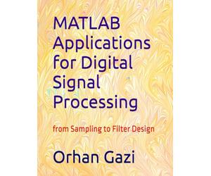 MATLAB Applications for Digital Signal Processing: from Sampling to Filter Design