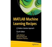 MATLAB Machine Learning Recipes: A Problem-Solution Approach