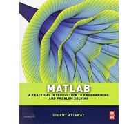 Matlab, Third Edition: A Practical Introduction to Programming and Problem Solving by Attaway Ph.D. Boston University, Stormy(July 1, 2013) Paperback