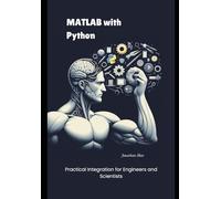 MATLAB with Python: Practical Integration for Engineers and Scientists
