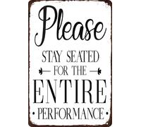 MATLPATS Plaque rétro en étain avec inscription « Please Remain Seated for The Entire Performance » - Décoration de salle de bain rustique - 20,3 x 30,5 cm