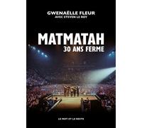 Matmatah - 30 ans ferme - Gwénaëlle Fleur - Le Mot Et Le Reste - broché - Autobiographie