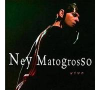 Ney Matogrosso – Ao Vivo