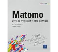 Matomo - L'outil de web analytics libre et éthique - Ronan Chardonneau - Eni Editions - broché - Manuel