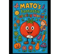 MATO's Fantastic Coloring World: Use your imagination and have fun with colors.