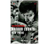 Malika Matoub – Matoub Lounès mon frère – Les Éditions Albin Michel