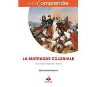 Matraque coloniale - le code de l'indigénat en algérie (La) - Le code de l´Indigénat en Algérie