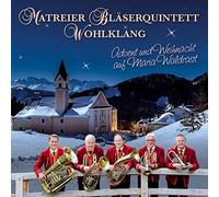 Matreier Bläserquintett "Wohlklang" - Advent und Weihnacht auf Maria Waldrast