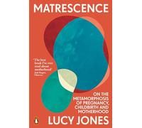 Matrescence: On the Metamorphosis of Pregnancy, Childbirth and Motherhood