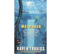 [Matriarch (Wess'har Wars)] [By: Karen Traviss] [October, 2006]