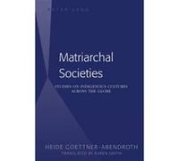 Matriarchal Societies - [Version Originale] Heide Goettner - Abendroth (Auteur)
