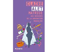 Matrice : aux origines de la domination masculine