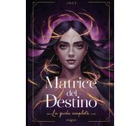 Matrice del Destino: la Guida Completa