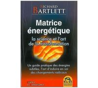 Matrice Énergétique - La Science De L'art De La Transformation