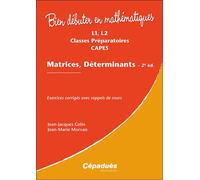 Matrices, Déterminants. 2e édition Exercices corrigés avec rappels de cours - Jean-Jacques Colin - Cepadues - broché - Scolaire / Universitaire